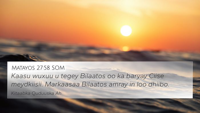 Matayos 27:58 SOM Bible Verse Image