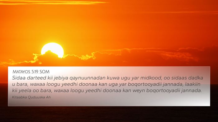 Matayos 5:19 SOM 4K Wallpaper - Sidaa darteed kii jebiya qaynuunnadan kuwa ugu - 4K Wallpaper Bible Verse