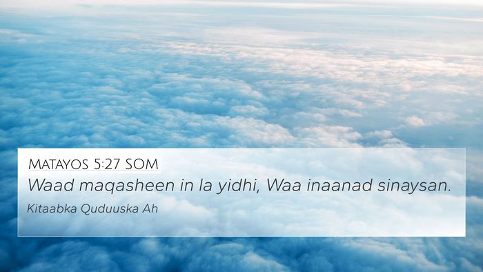 Matayos 5:27 SOM 4K Wallpaper - Waad maqasheen in la yidhi, Waa inaanad - 4K Wallpaper Bible Verse