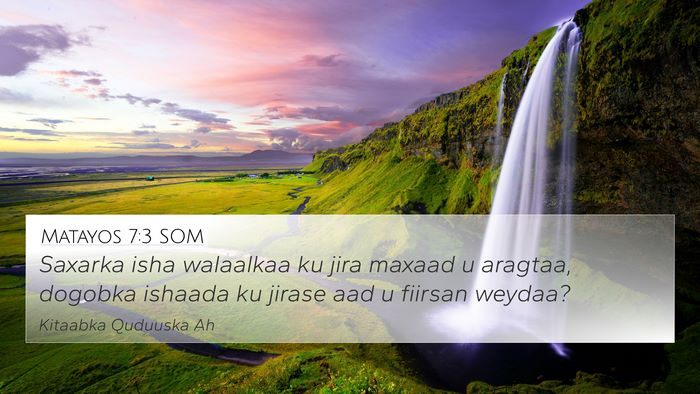 Matayos 7:3 SOM Bible Verse Image