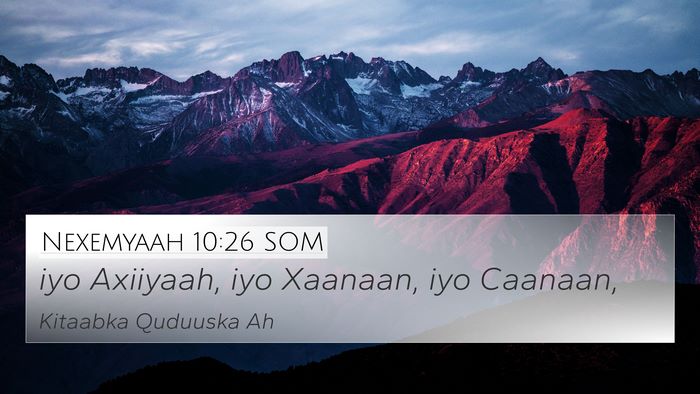 Nexemyaah 10:26 SOM 4K Wallpaper - iyo Axiiyaah, iyo Xaanaan, iyo - 4K Wallpaper Bible Verse