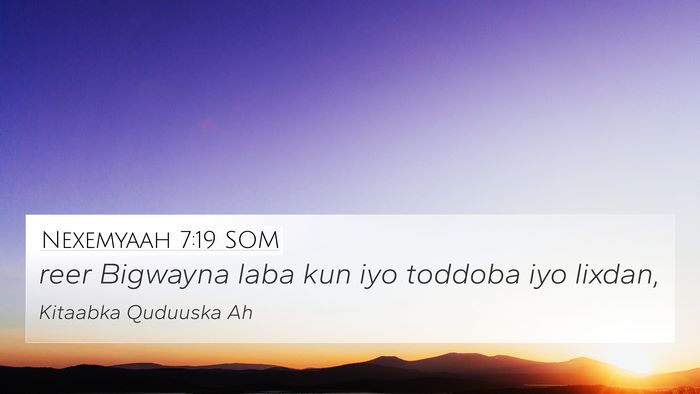 Nexemyaah 7:19 SOM 4K Wallpaper - reer Bigwayna laba kun iyo toddoba iyo - 4K Wallpaper Bible Verse
