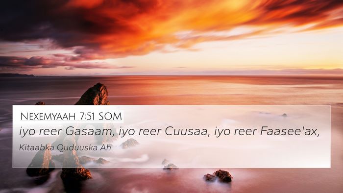 Nexemyaah 7:51 SOM 4K Wallpaper - iyo reer Gasaam, iyo reer Cuusaa, iyo reer - 4K Wallpaper Bible Verse