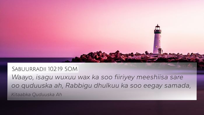 Sabuurradii 102:19 SOM Bible Verse Image