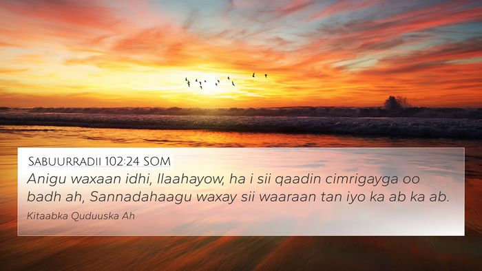 Sabuurradii 102:24 SOM Bible Verse Image