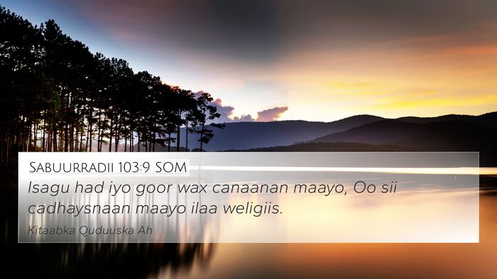 Sabuurradii 103:9 SOM Bible Verse Image