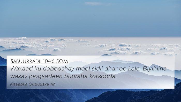 Sabuurradii 104:6 SOM Bible Verse Image