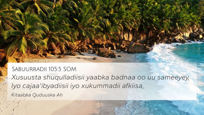 Sabuurradii 105:5 SOM Bible Verse Image
