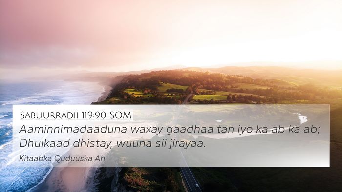 Sabuurradii 119:90 SOM Bible Verse Image