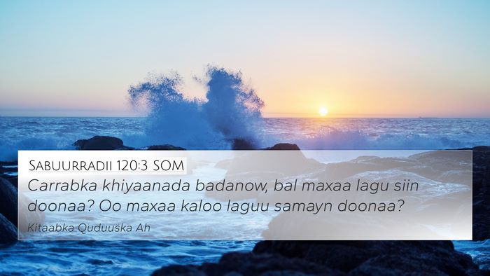 Sabuurradii 120:3 SOM Bible Verse Image