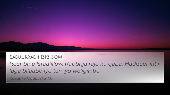 Sabuurradii 131:3 SOM 4K Wallpaper - Reer binu Israa'iilow, Rabbiga rajo ku qaba, - 4K Wallpaper Bible Verse