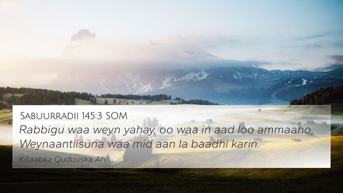 Sabuurradii 145:3 SOM Bible Verse Image