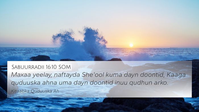 Sabuurradii 16:10 SOM Bible Verse Image
