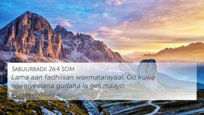 Sabuurradii 26:4 SOM Bible Verse Image