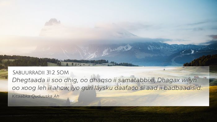 Sabuurradii 31:2 SOM 4K Wallpaper - Dhegtaada ii soo dhig, oo dhaqso ii samatabbixi, - 4K Wallpaper Bible Verse