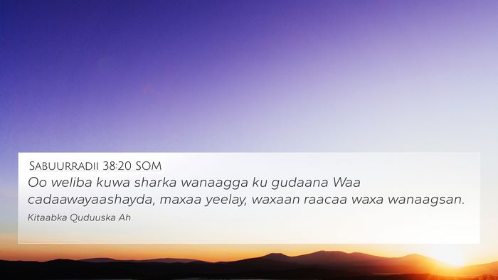 Sabuurradii 38:20 SOM 4K Wallpaper - Oo weliba kuwa sharka wanaagga ku gudaana Waa - 4K Wallpaper Bible Verse