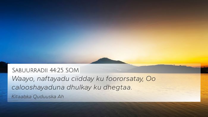 Sabuurradii 44:25 SOM Bible Verse Image