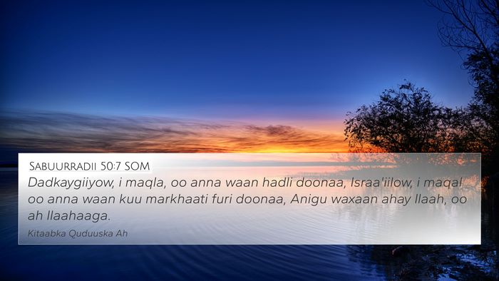 Sabuurradii 50:7 SOM Bible Verse Image