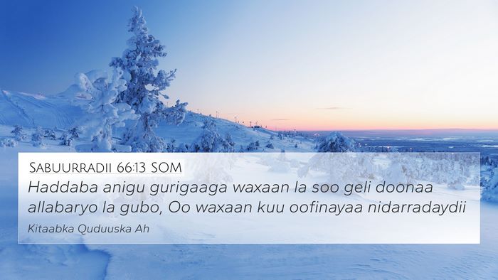 Sabuurradii 66:13 SOM Bible Verse Image