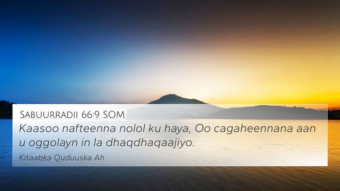 Sabuurradii 66:9 SOM Bible Verse Image