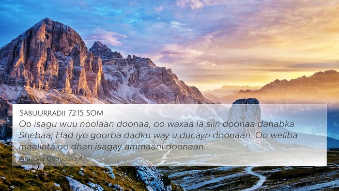 Sabuurradii 72:15 SOM Bible Verse Image