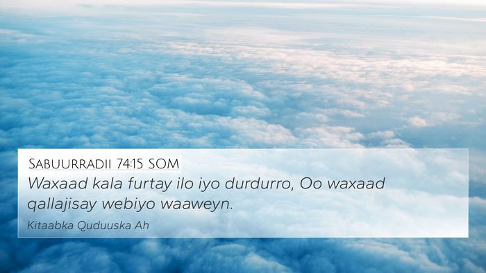 Sabuurradii 74:15 SOM Bible Verse Image