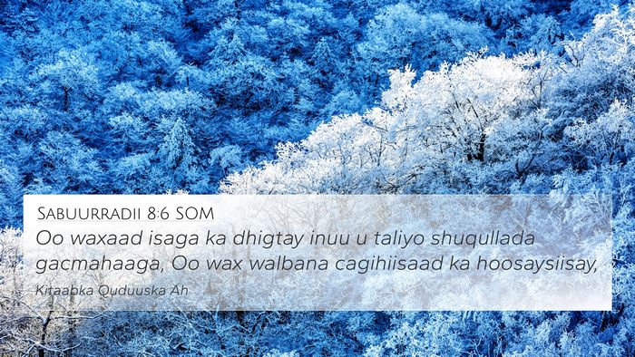 Sabuurradii 8:6 SOM Bible Verse Image