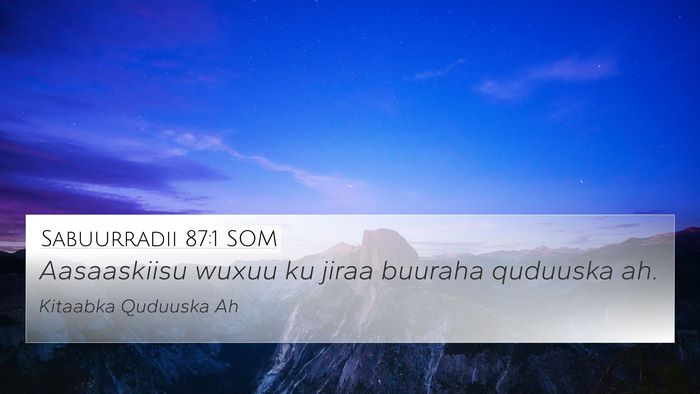 Sabuurradii 87:1 SOM Bible Verse Image