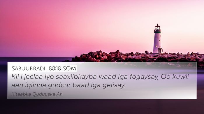 Sabuurradii 88:18 SOM Bible Verse Image