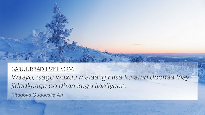 Sabuurradii 91:11 SOM Bible Verse Image
