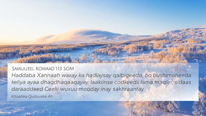 Samuu'eel Kowaad 1:13 SOM Bible Verse Image