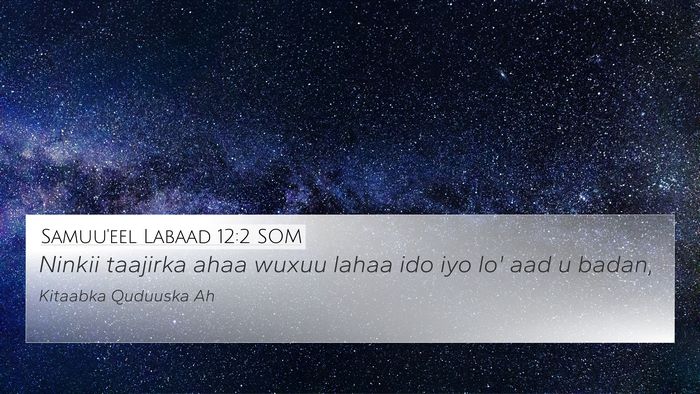Samuu'eel Labaad 12:2 SOM 4K Wallpaper - Ninkii taajirka ahaa wuxuu lahaa ido iyo lo' aad - 4K Wallpaper Bible Verse