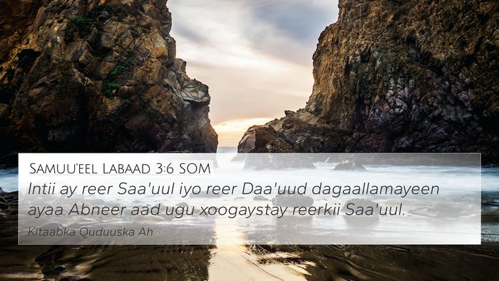 Samuu'eel Labaad 3:6 SOM 4K Wallpaper - Intii ay reer Saa'uul iyo reer Daa'uud - 4K Wallpaper Bible Verse