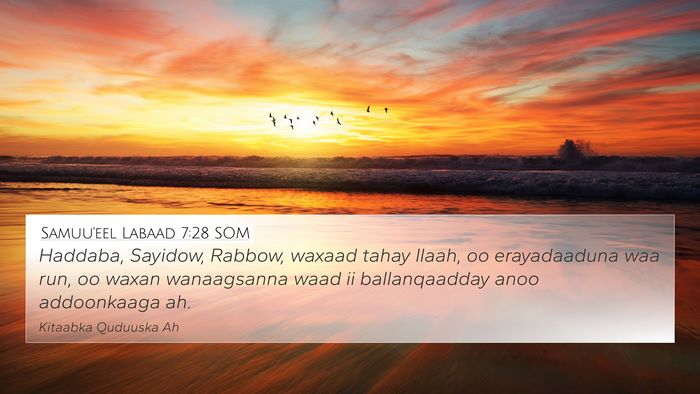 Samuu'eel Labaad 7:28 SOM 4K Wallpaper - Haddaba, Sayidow, Rabbow, waxaad tahay Ilaah, oo - 4K Wallpaper Bible Verse