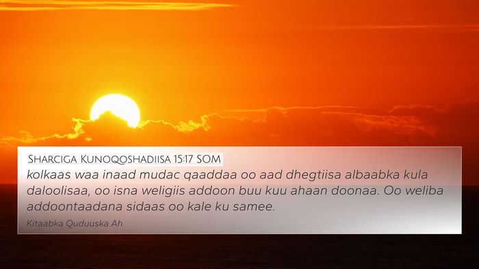 Sharciga Kunoqoshadiisa 15:17 SOM 4K Wallpaper - kolkaas waa inaad mudac qaaddaa oo aad dhegtiisa - 4K Wallpaper Bible Verse