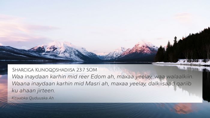 Sharciga Kunoqoshadiisa 23:7 SOM Bible Verse Image