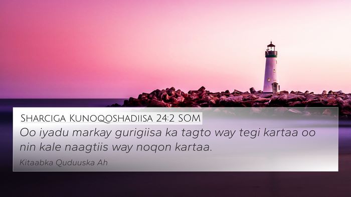 Sharciga Kunoqoshadiisa 24:2 SOM 4K Wallpaper - Oo iyadu markay gurigiisa ka tagto way tegi - 4K Wallpaper Bible Verse