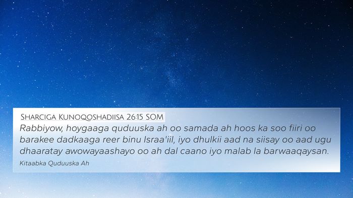Sharciga Kunoqoshadiisa 26:15 SOM Bible Verse Image