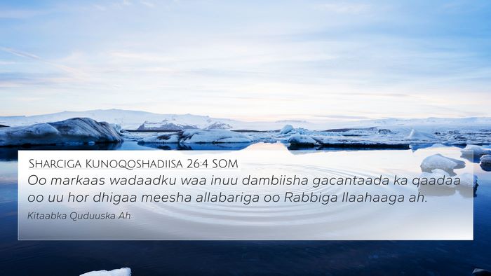 Sharciga Kunoqoshadiisa 26:4 SOM 4K Wallpaper - Oo markaas wadaadku waa inuu dambiisha gacantaada - 4K Wallpaper Bible Verse