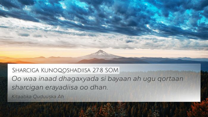 Sharciga Kunoqoshadiisa 27:8 SOM Bible Verse Image