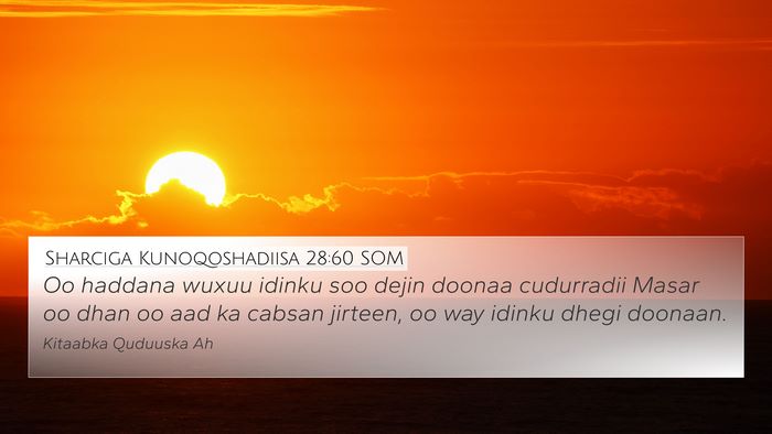 Sharciga Kunoqoshadiisa 28:60 SOM Bible Verse Image