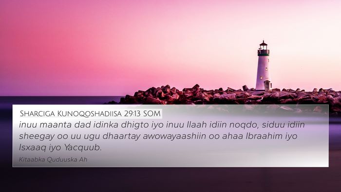 Sharciga Kunoqoshadiisa 29:13 SOM 4K Wallpaper - inuu maanta dad idinka dhigto iyo inuu Ilaah - 4K Wallpaper Bible Verse
