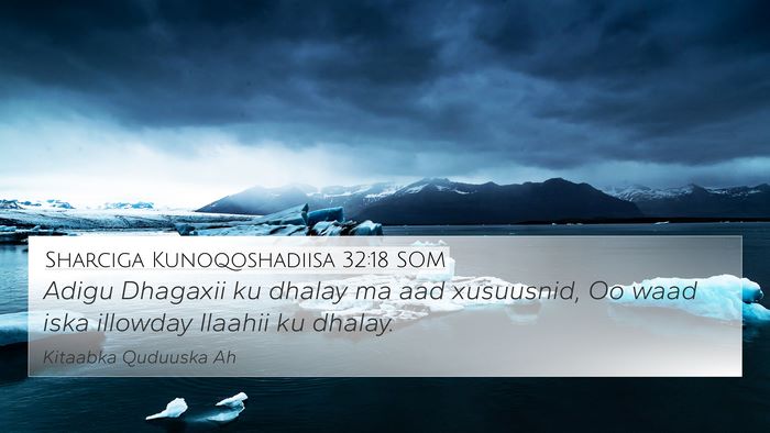 Sharciga Kunoqoshadiisa 32:18 SOM Bible Verse Image