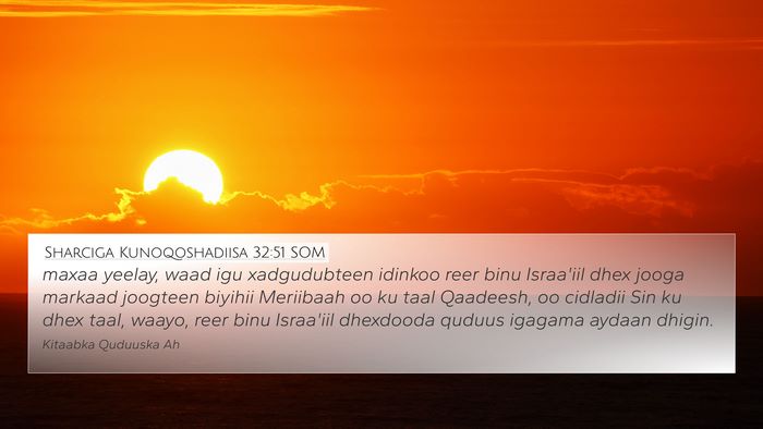 Sharciga Kunoqoshadiisa 32:51 SOM Bible Verse Image