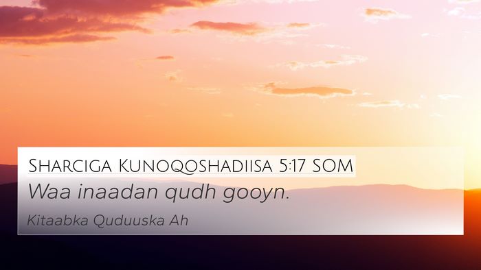 Sharciga Kunoqoshadiisa 5:17 SOM Bible Verse Image