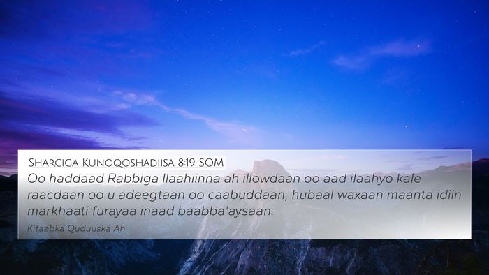 Sharciga Kunoqoshadiisa 8:19 SOM Bible Verse Image