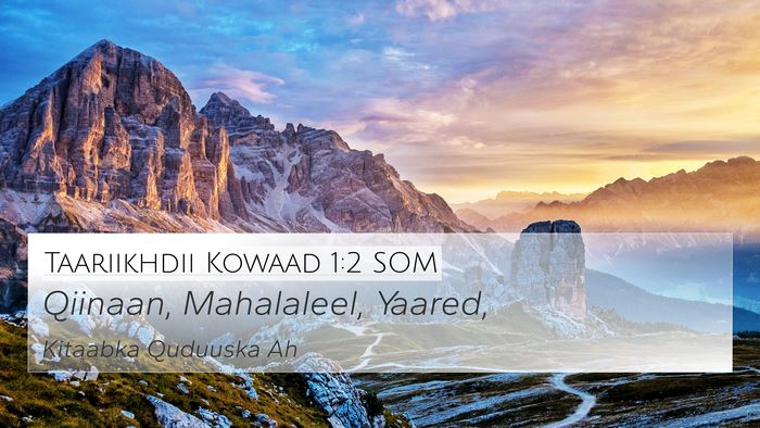 Taariikhdii Kowaad 1:2 SOM 4K Wallpaper - Qiinaan, Mahalaleel, - 4K Wallpaper Bible Verse