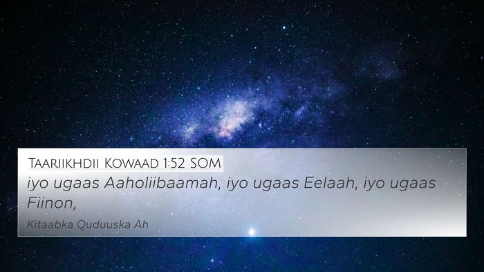 Taariikhdii Kowaad 1:52 SOM 4K Wallpaper - iyo ugaas Aaholiibaamah, iyo ugaas Eelaah, iyo - 4K Wallpaper Bible Verse