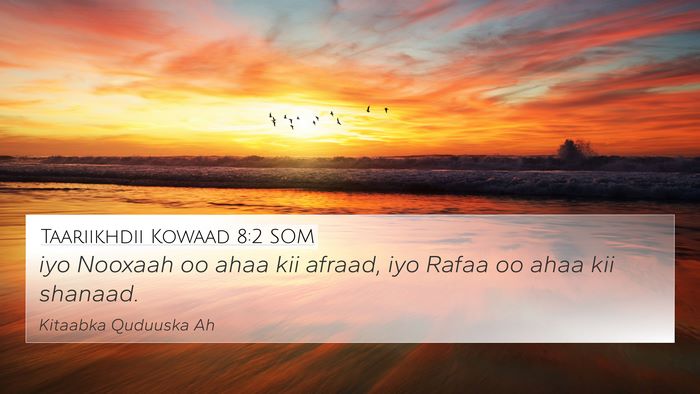 Taariikhdii Kowaad 8:2 SOM 4K Wallpaper - iyo Nooxaah oo ahaa kii afraad, iyo Rafaa oo ahaa - 4K Wallpaper Bible Verse