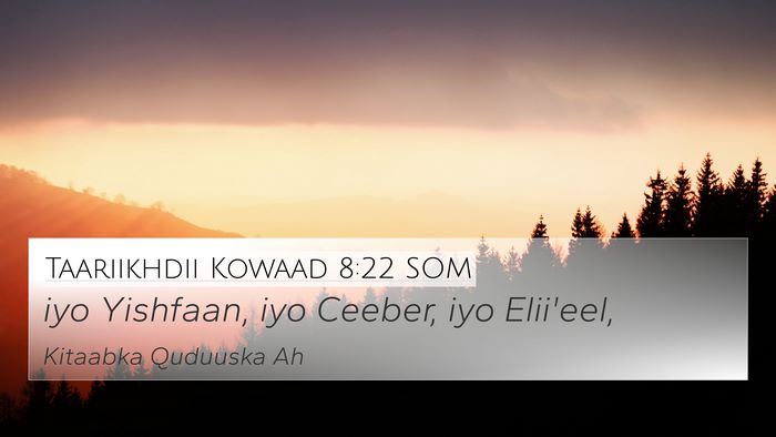 Taariikhdii Kowaad 8:22 SOM 4K Wallpaper - iyo Yishfaan, iyo Ceeber, iyo - 4K Wallpaper Bible Verse